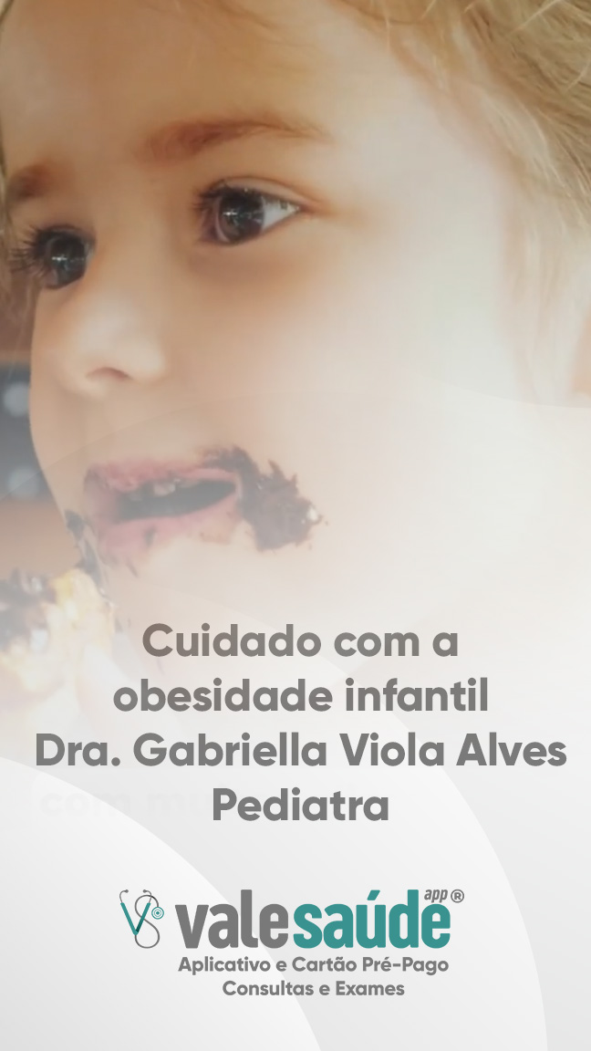 Cuidado com a obesidade infantil - Dra. Gabriella Viola Alves - Pediatra
